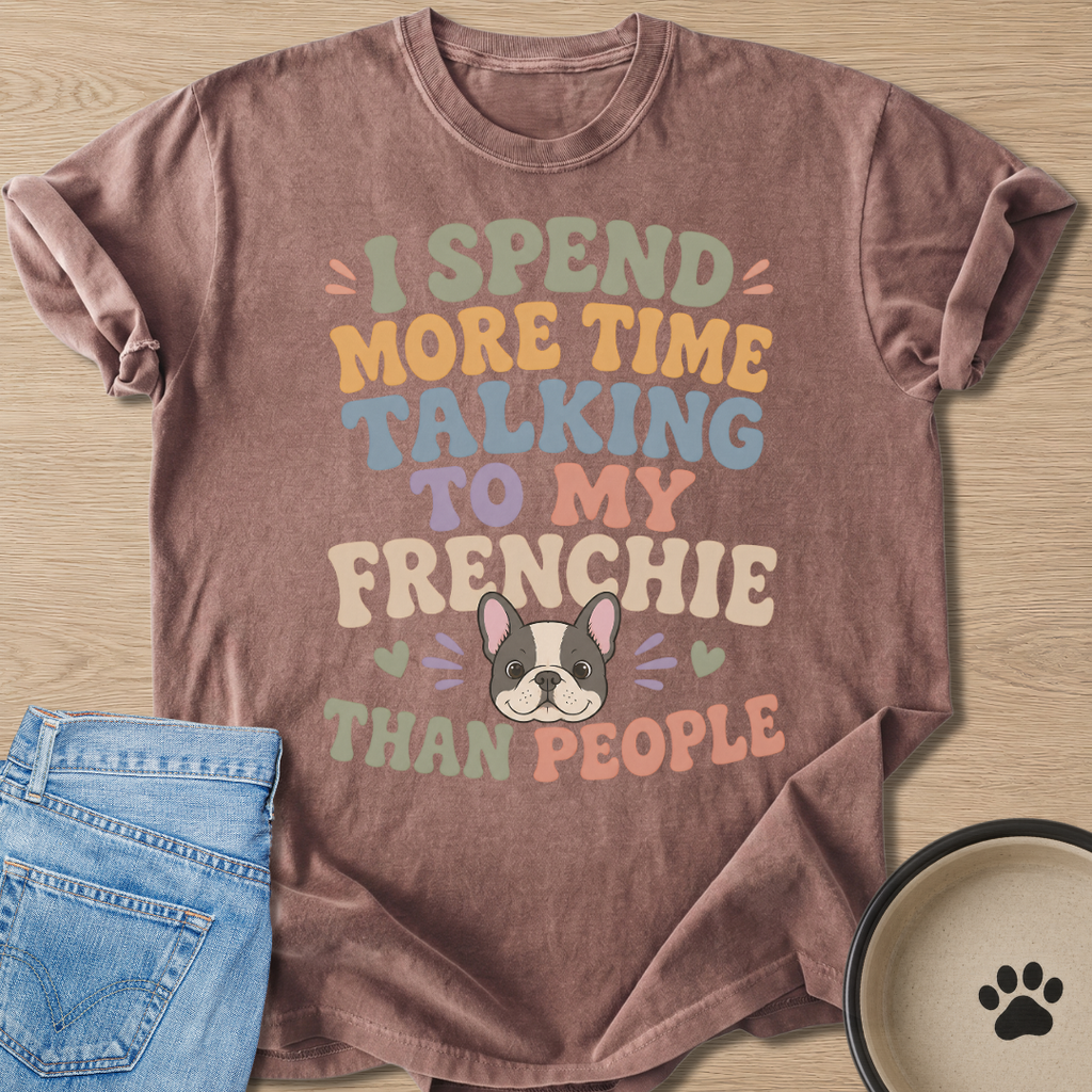 More Time To My Frenchie T-shirt