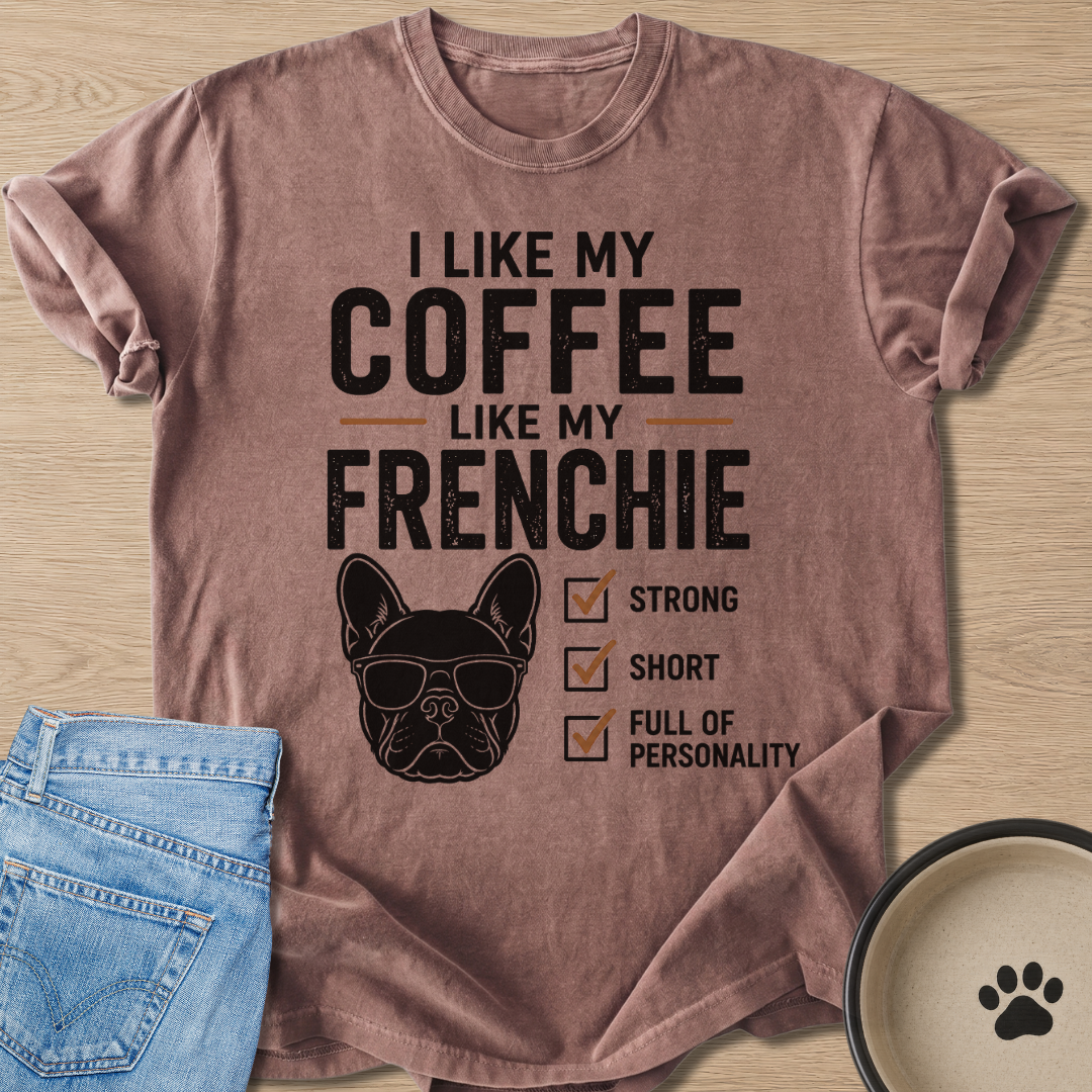 Like My Frenchie T-shirt
