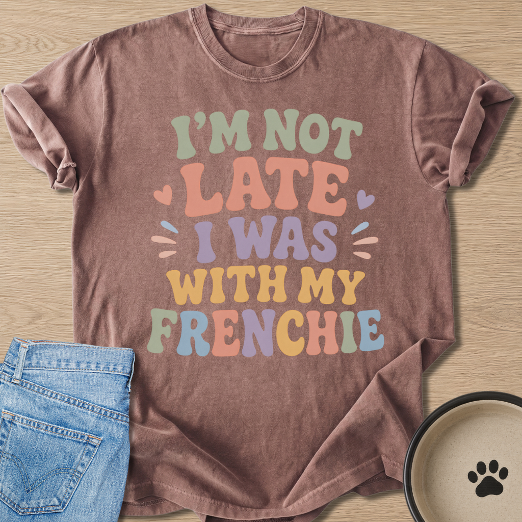 I Was With My Frenchie T-shirt