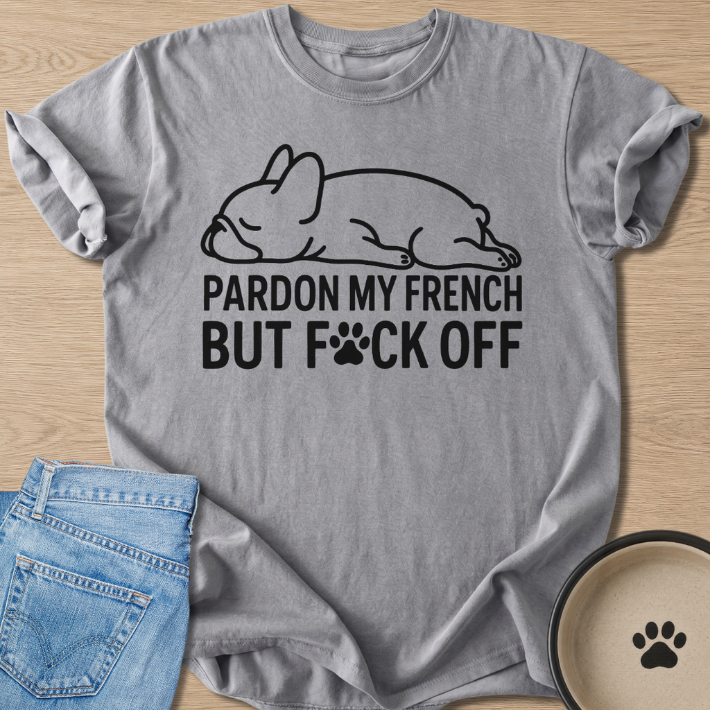 Pardon My French T-shirt