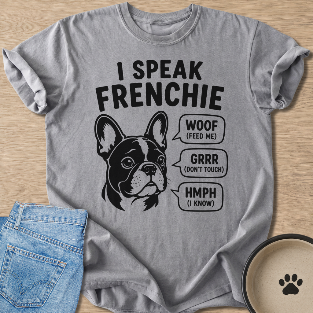 I Speak Frenchie T-shirt
