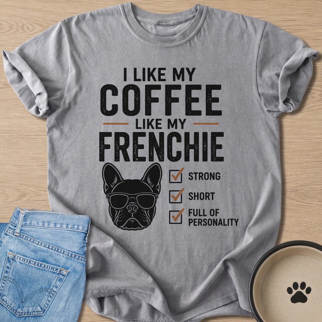Like My Frenchie T-shirt