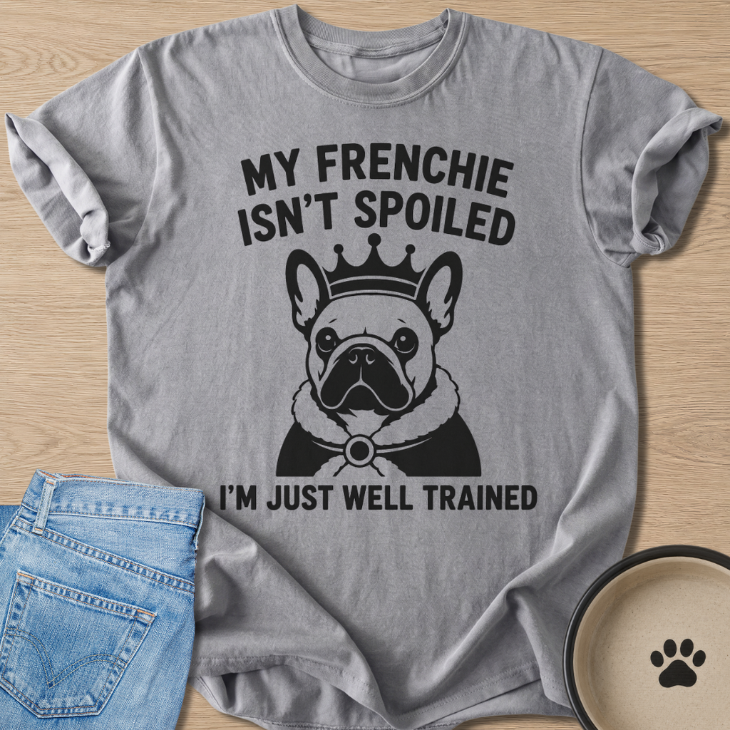 I'm Just Well Trained T-shirt