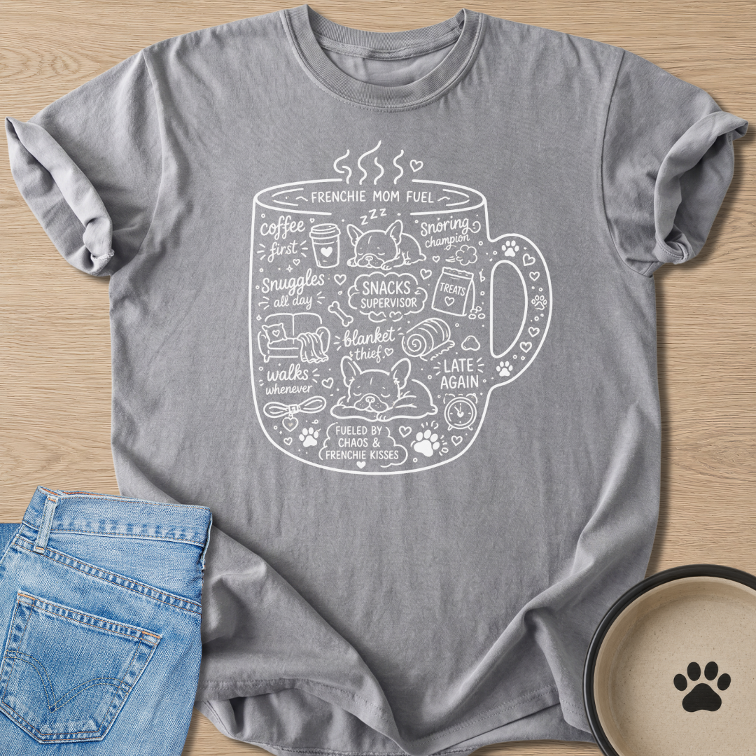 Frenchie Mom Fuel T-shirt