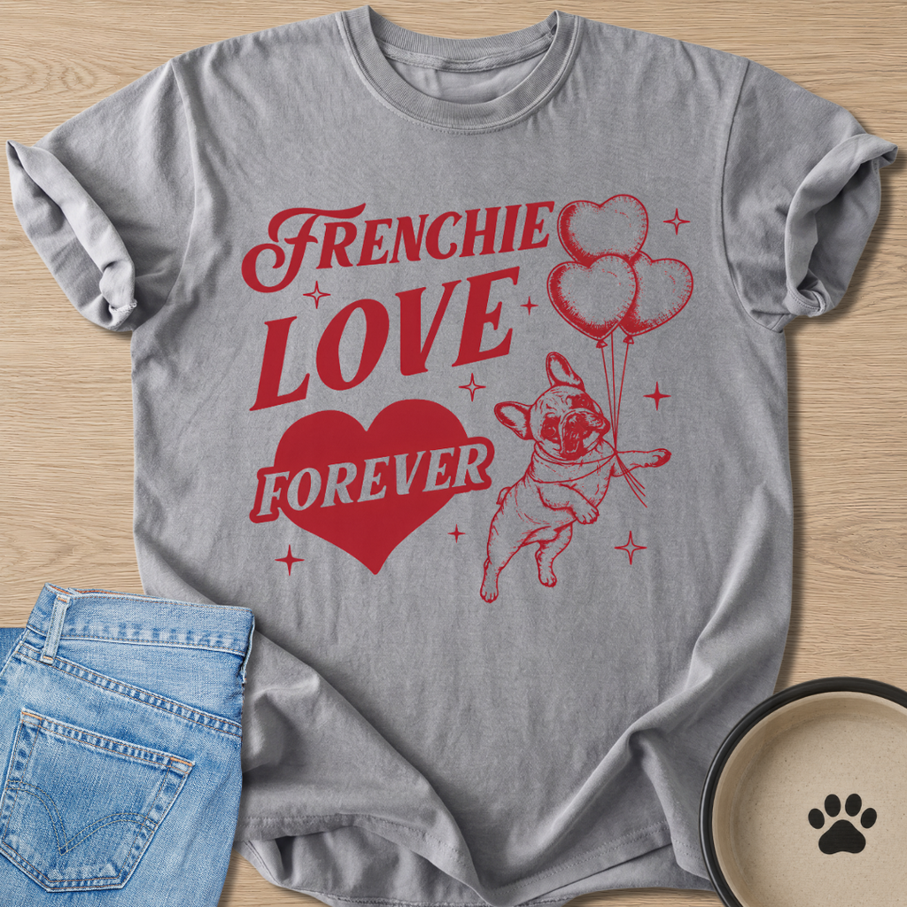 Frenchie Love Forever T-shirt