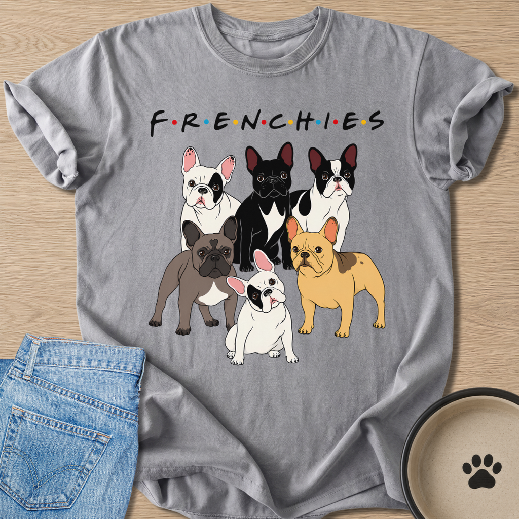 F·R·E·N·C·H·I·E·S T-shirt