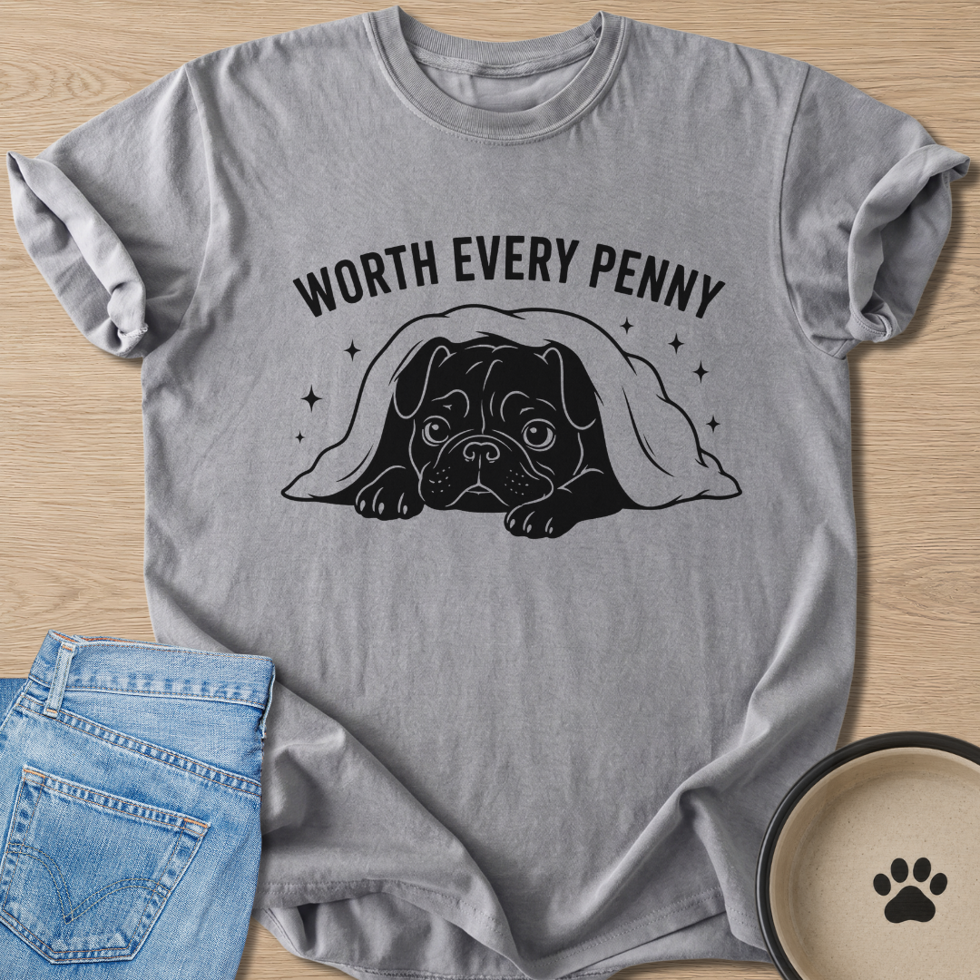 Worth Every Penny T-shirt