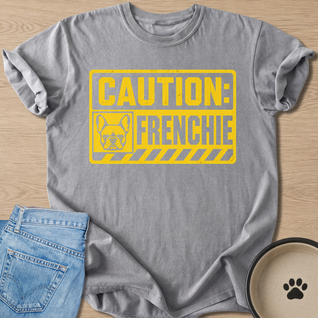 Caution: Frenchie T-shirt