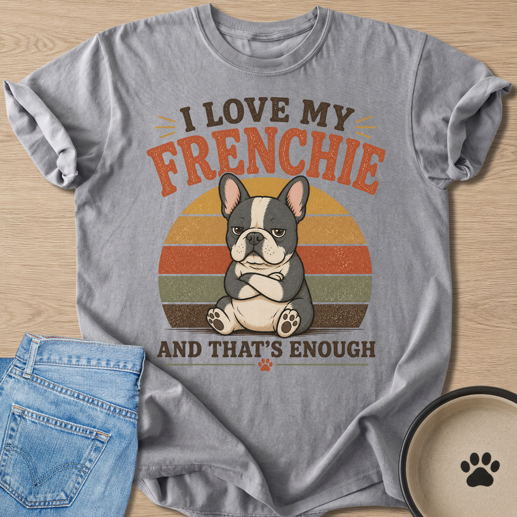 I Love My Frenchie T-shirt