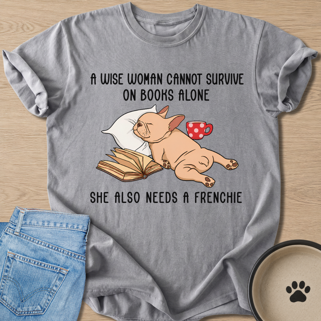 Needs A Frenchie T-shirt