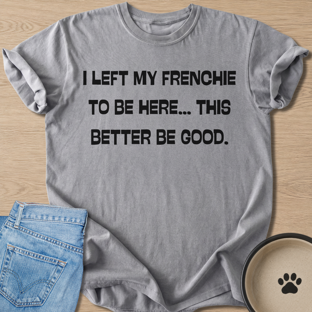 Better Be Good T-shirt