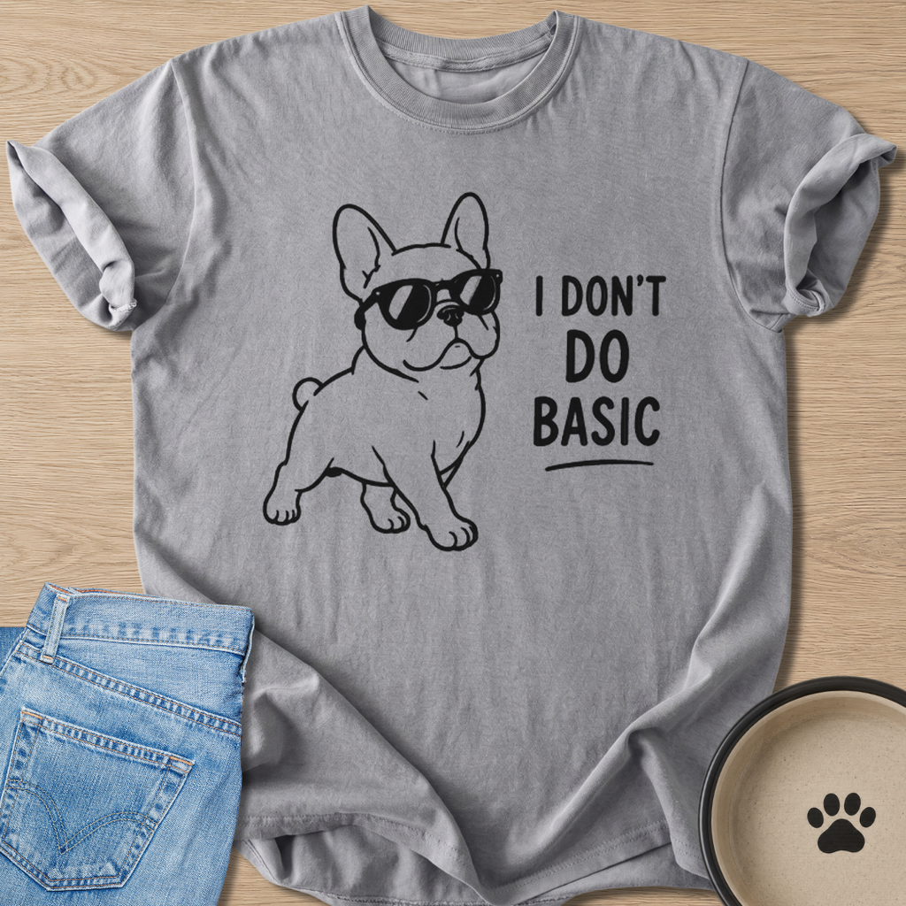 I Don't Do Basic T-shirt