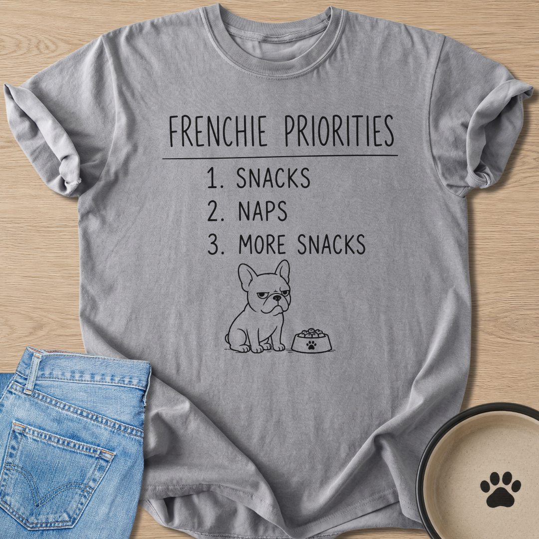 Frenchie Priorities T-shirt