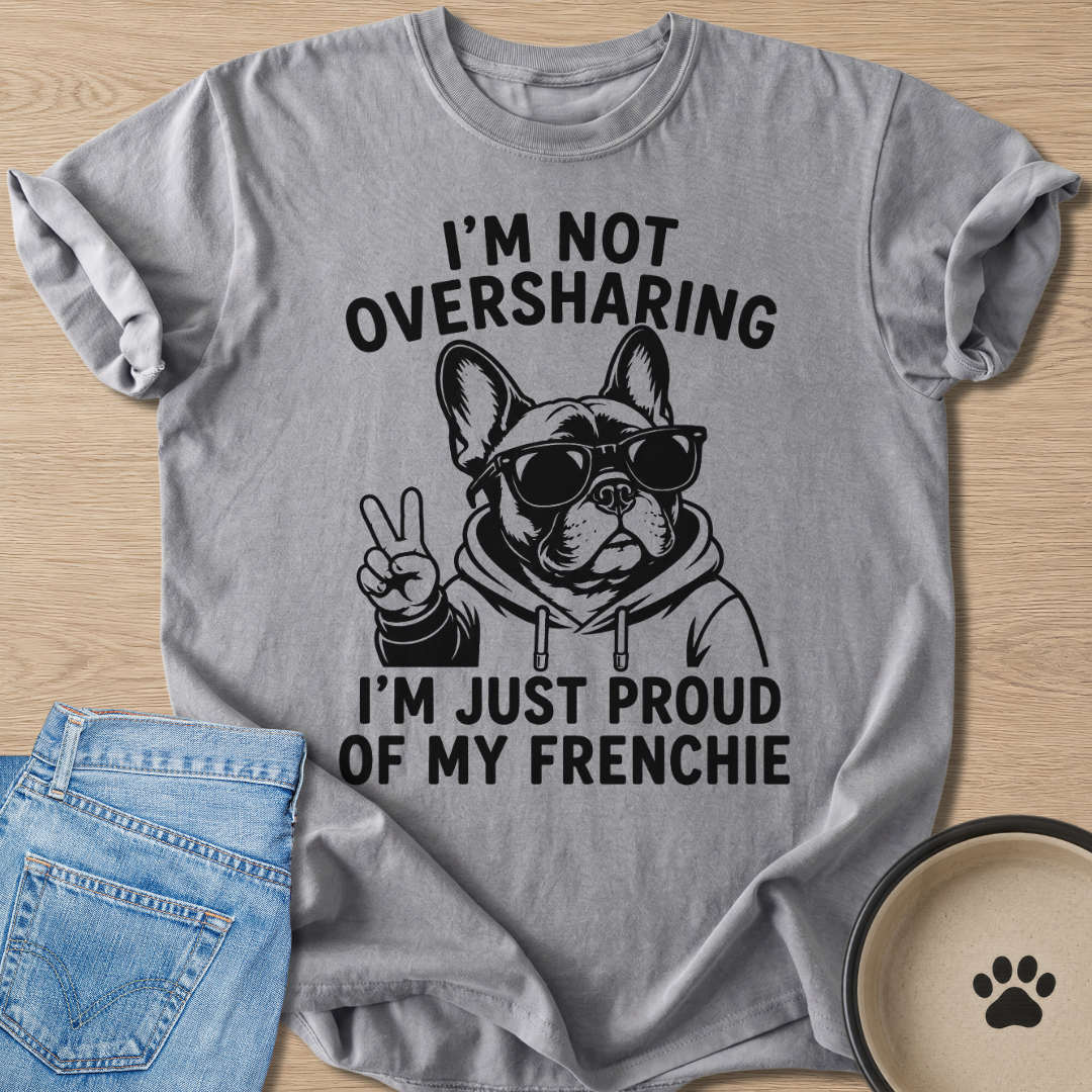 I'm Not Oversharing T-shirt