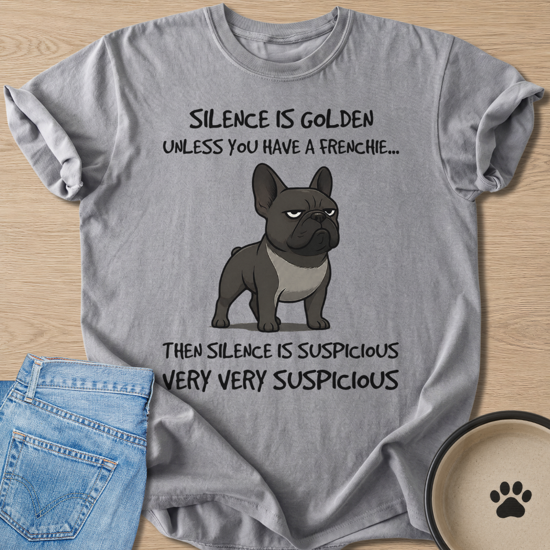 Silence is Suspicious T-shirt