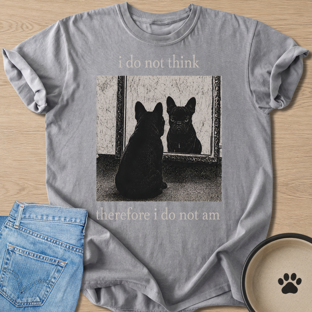 I Do Not Think T-shirt