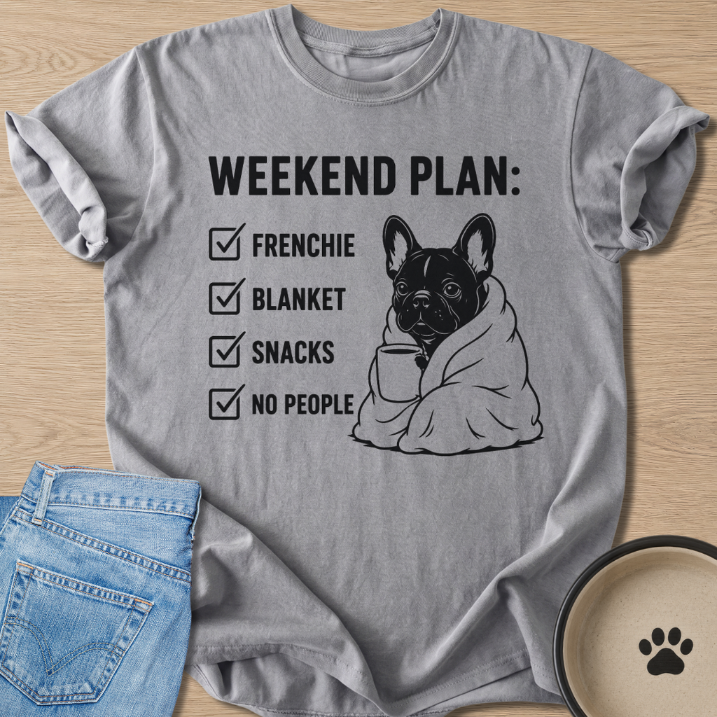 Weekend Plan T-shirt