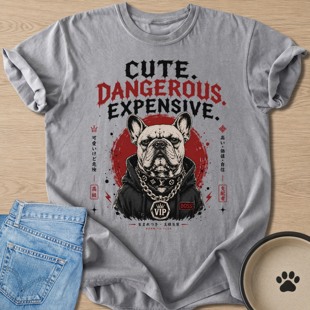 Cute. Dangerous. Expensive. T-shirt