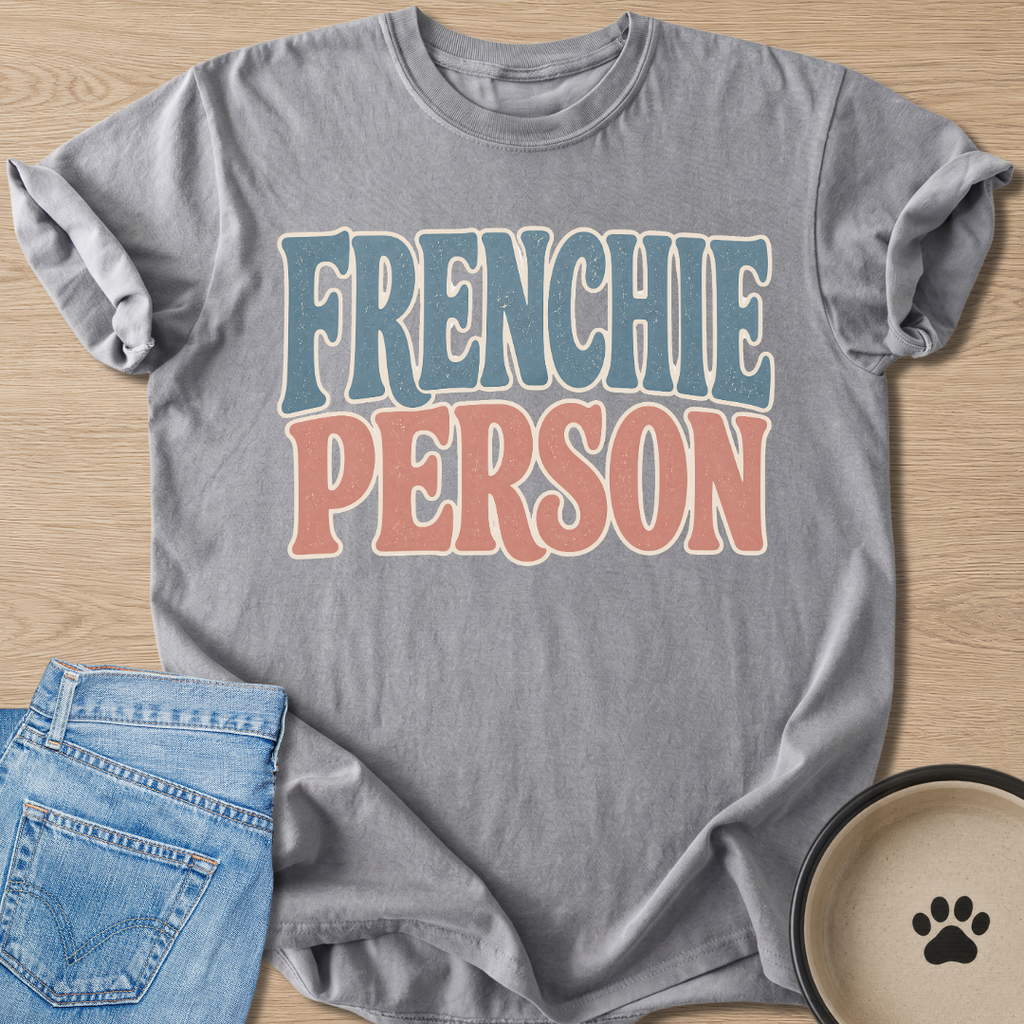 Frenchie Person T-shirt