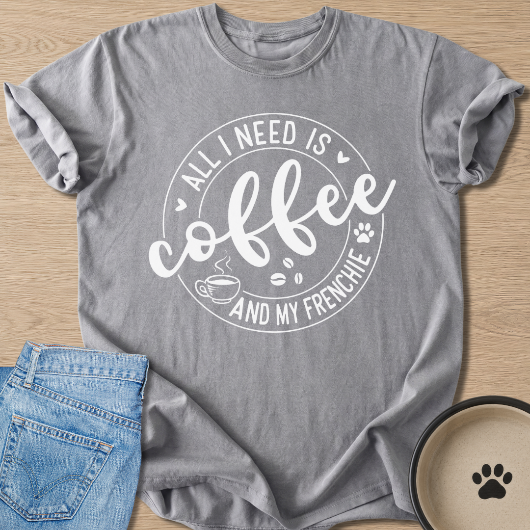 All I Need T-shirt