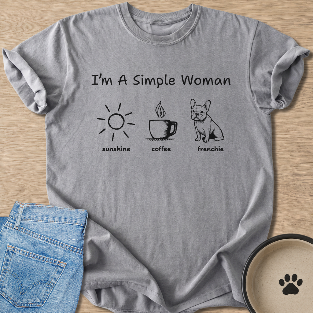 I'm A Simple Woman T-shirt