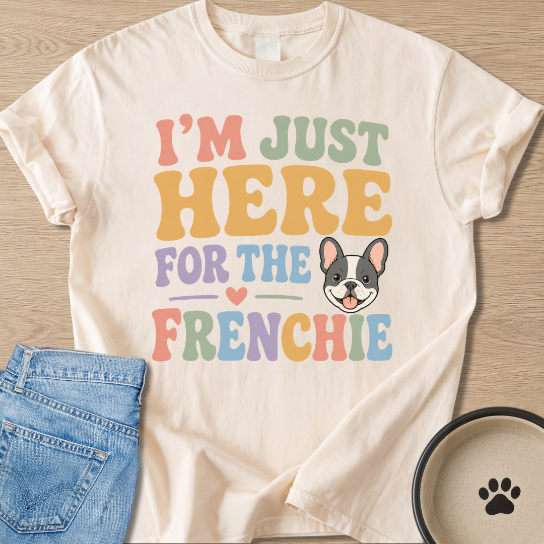 For The Frenchie T-shirt