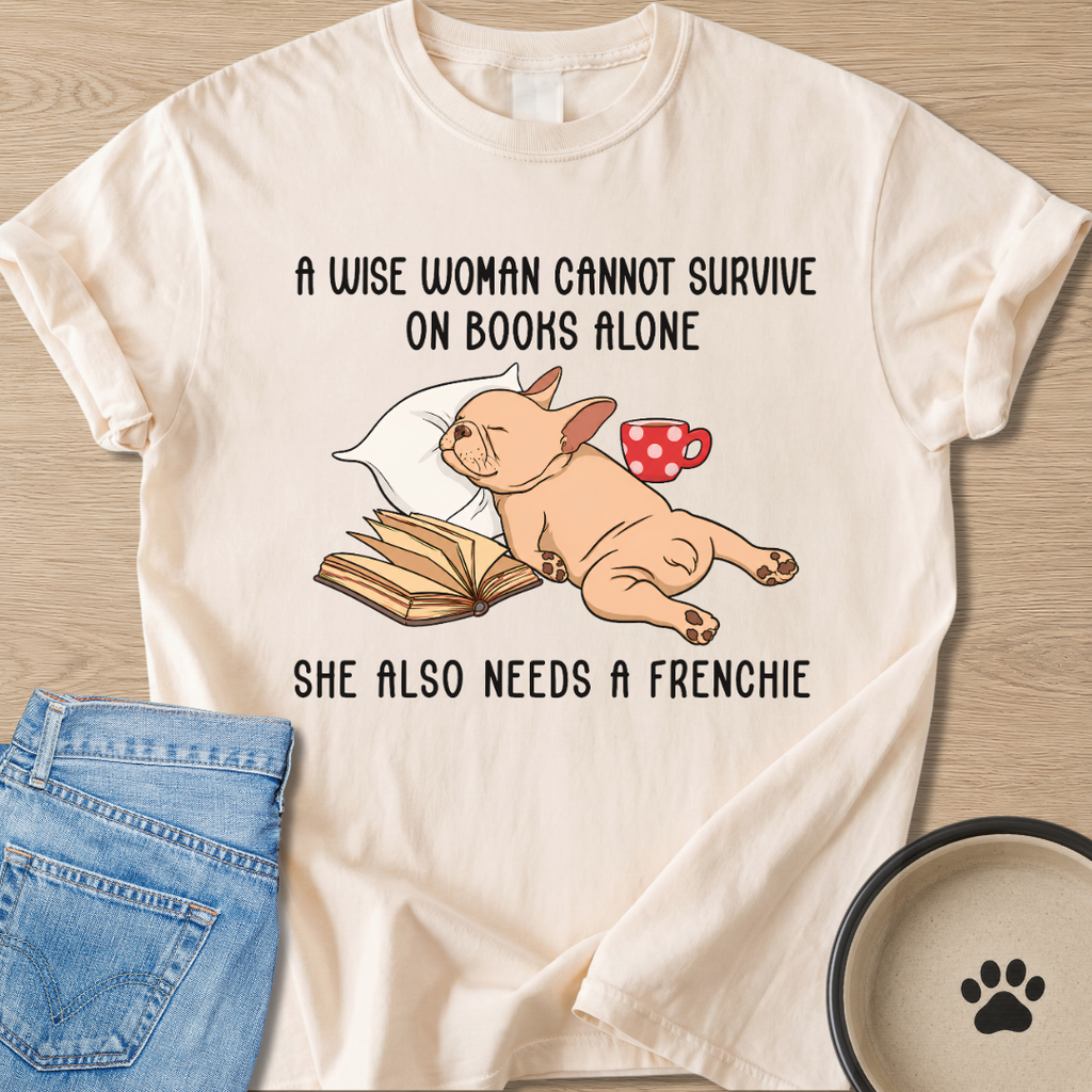 Needs A Frenchie T-shirt