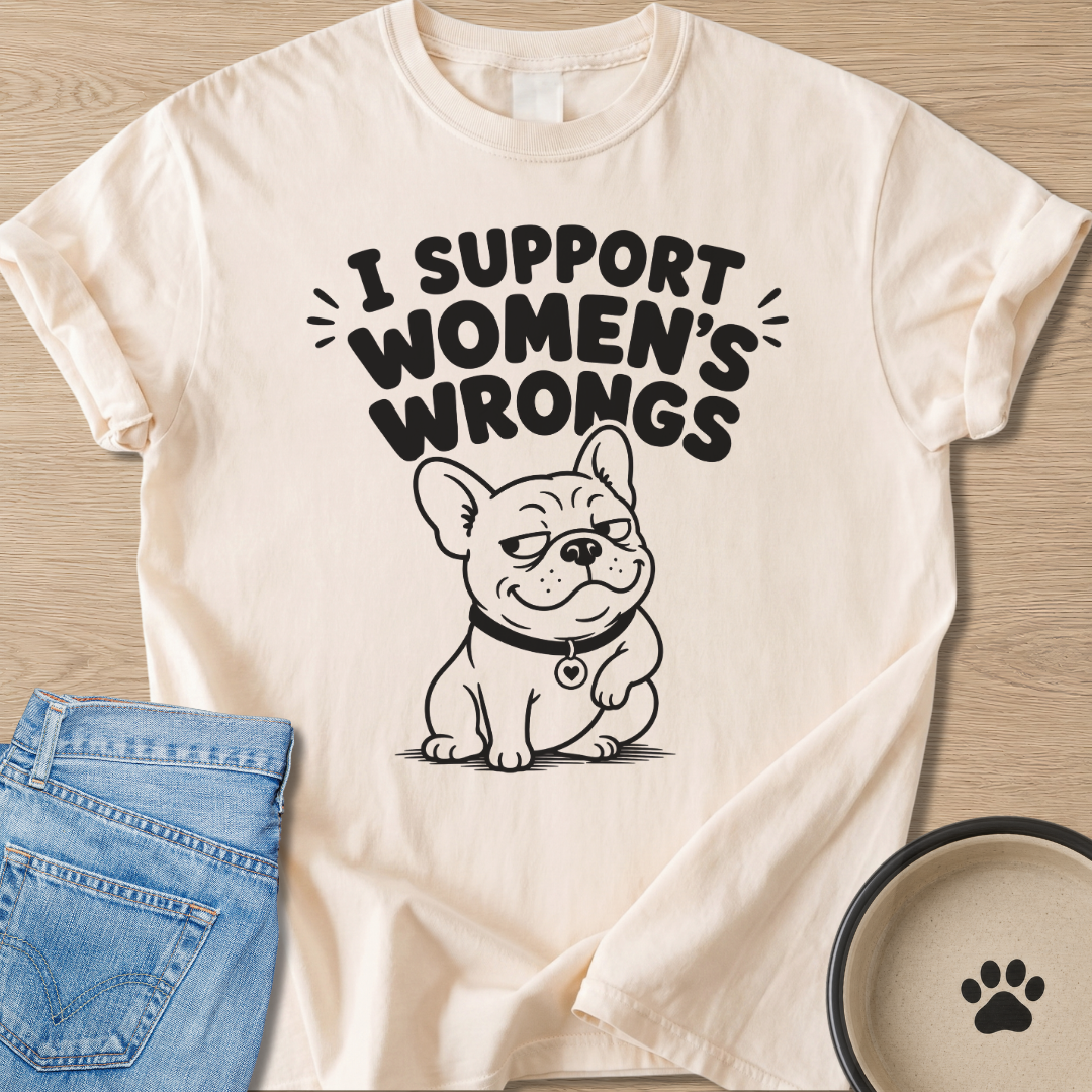 I Support Women's Wrongs T-shirt