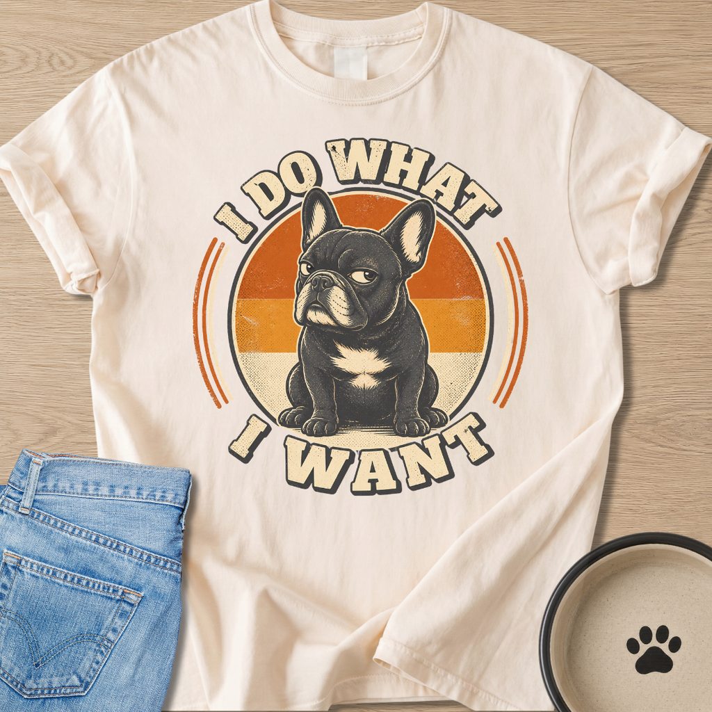 I Do What I Want T-shirt