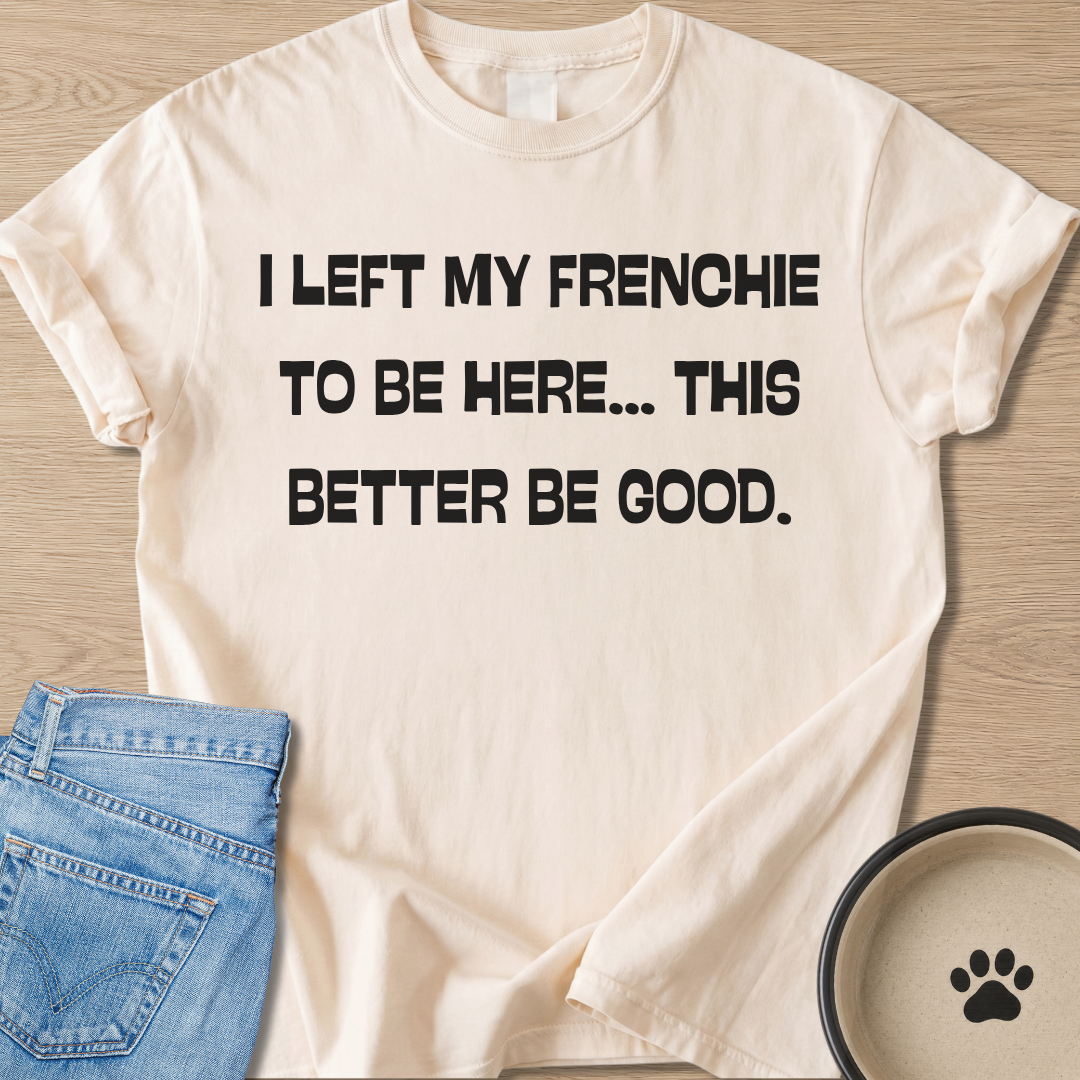 Better Be Good T-shirt