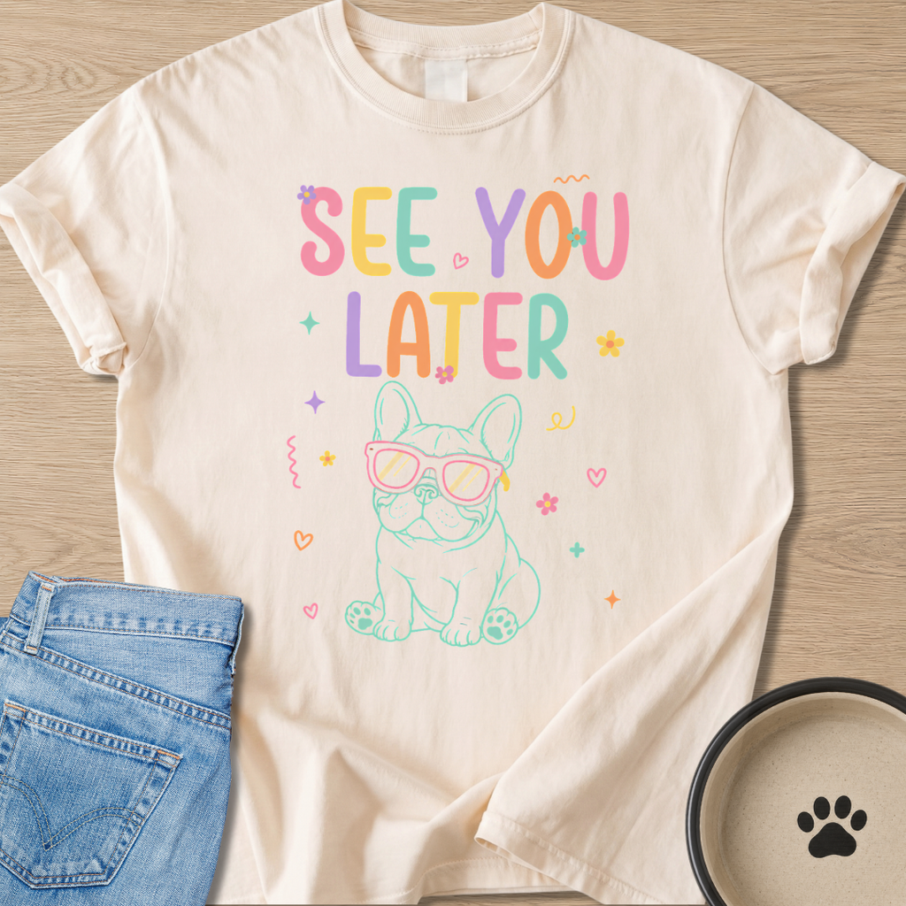 See You Later T-shirt