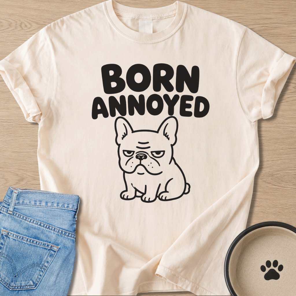 Born Annoyed T-shirt