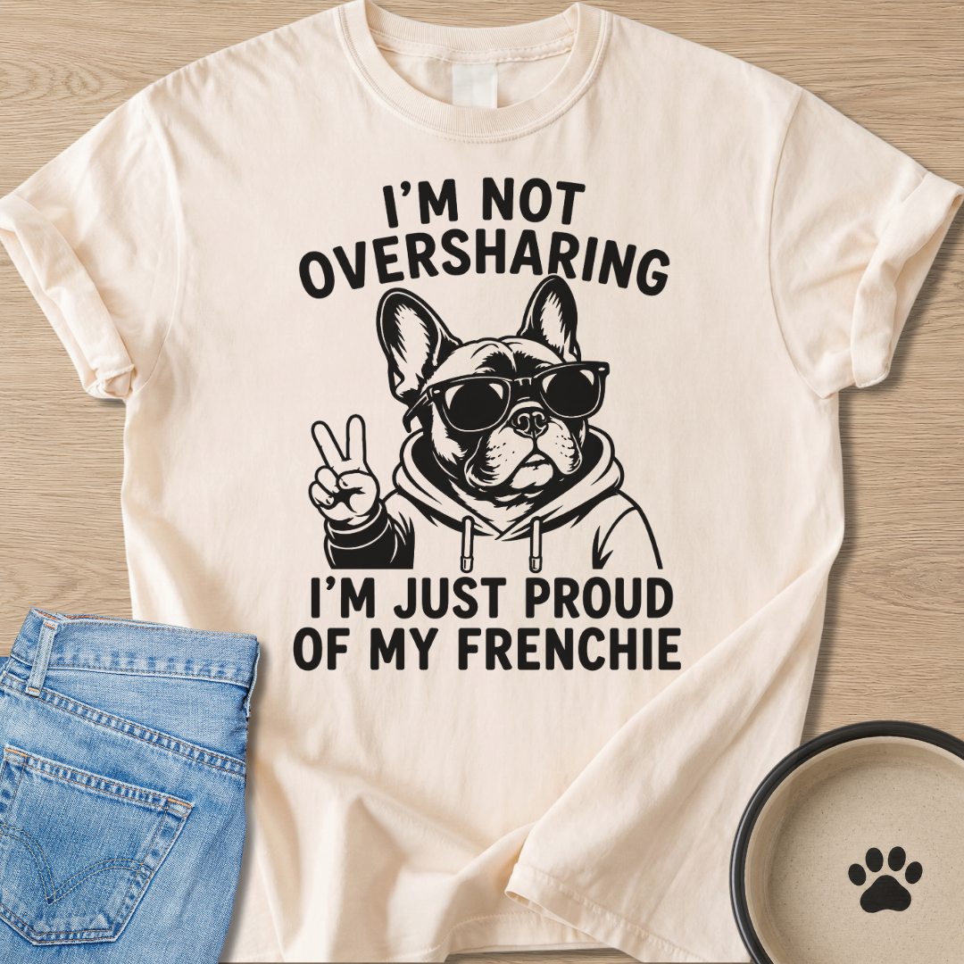 I'm Not Oversharing T-shirt