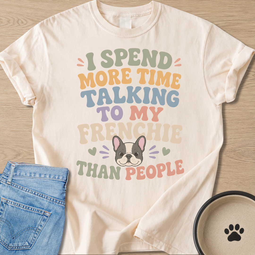 More Time To My Frenchie T-shirt