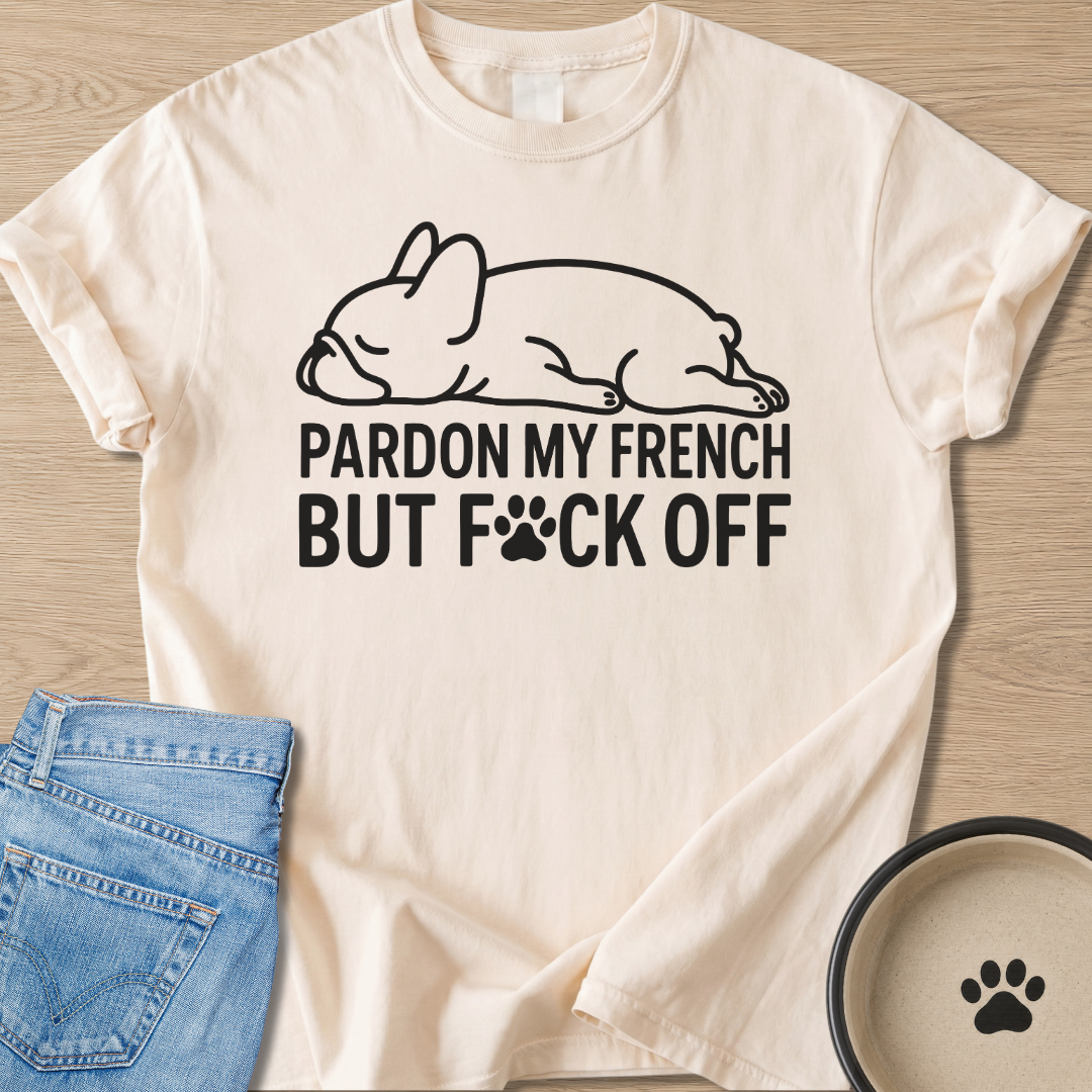 Pardon My French T-shirt