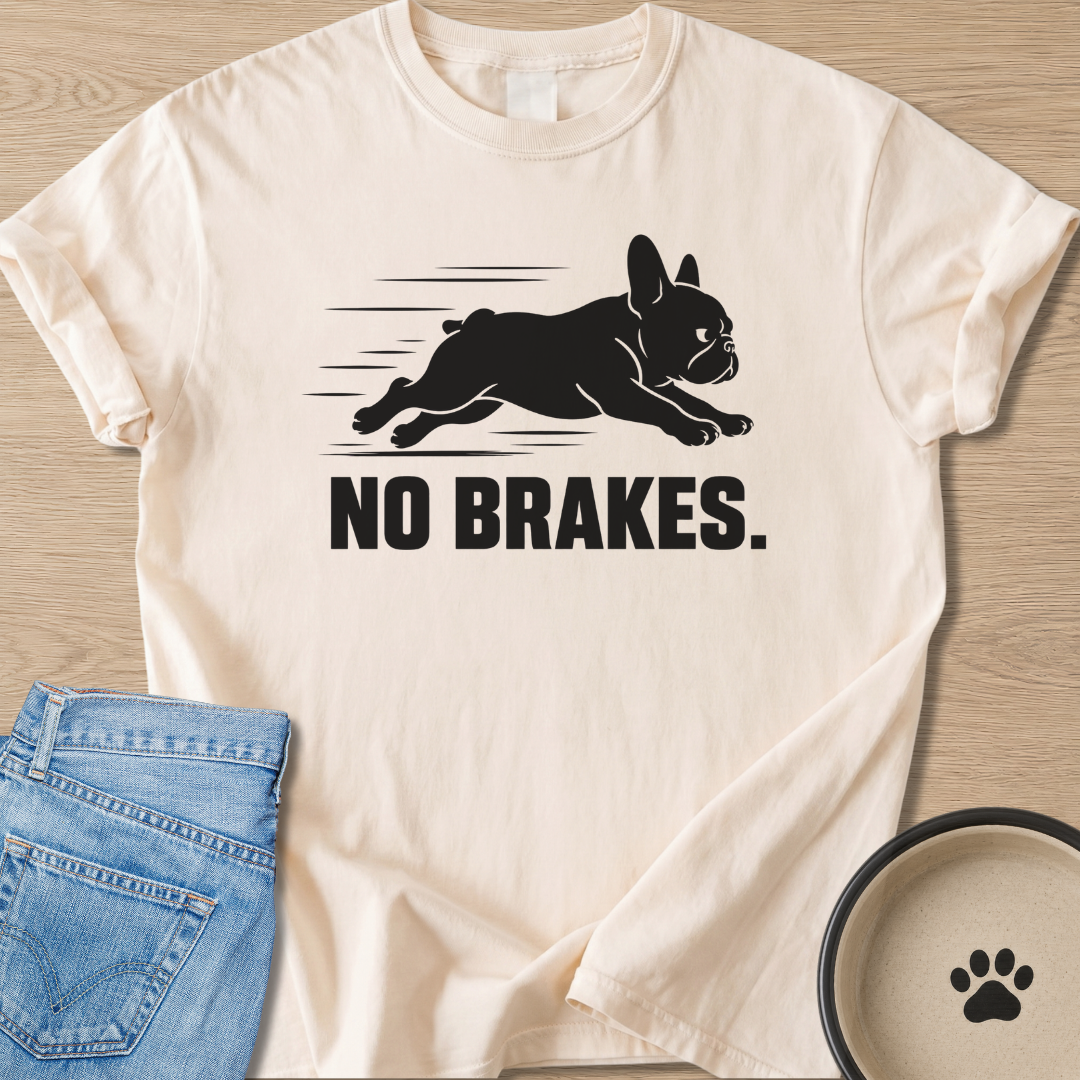 No Brakes. T-shirt