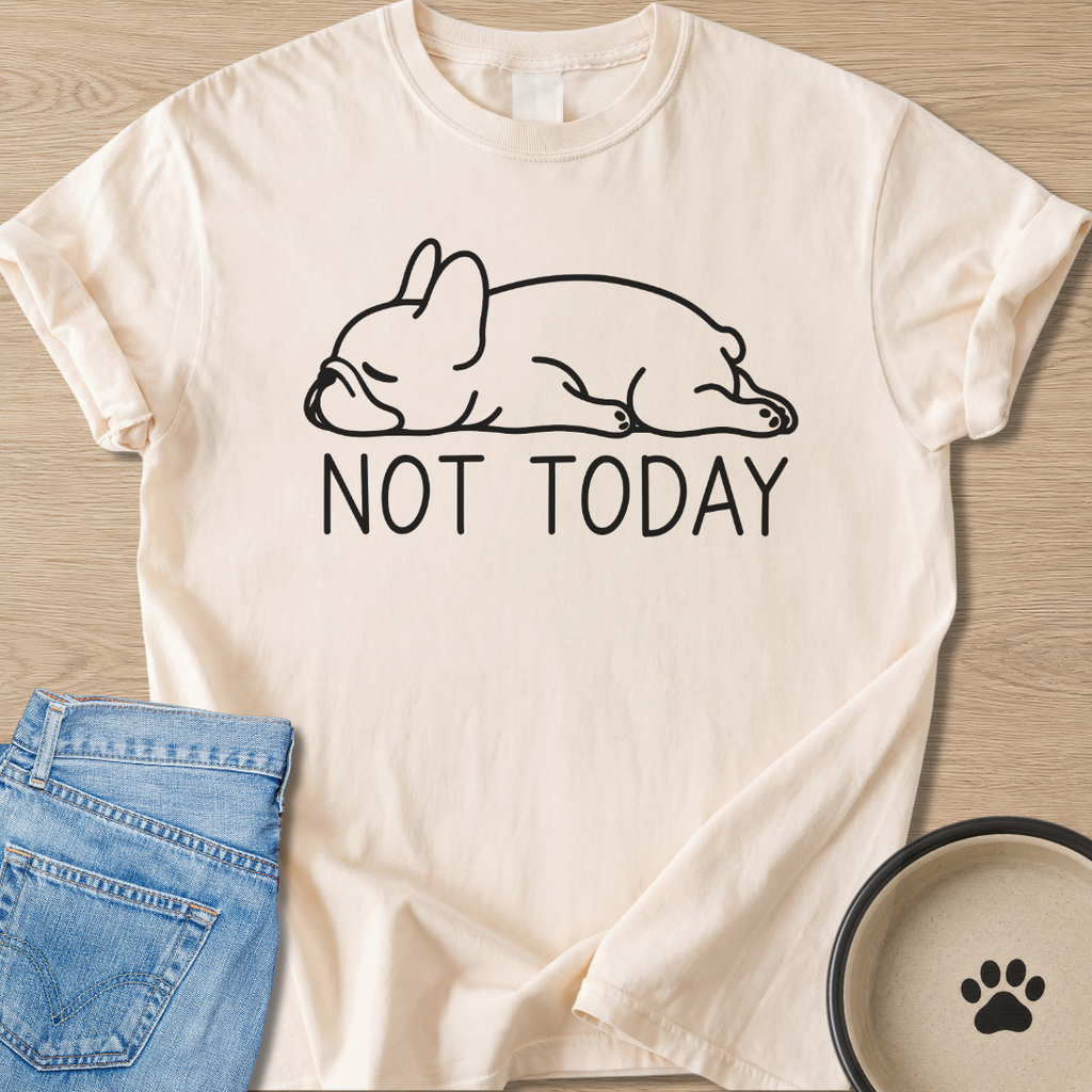 Not Today T-shirt