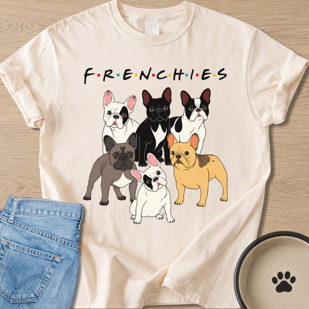 F·R·E·N·C·H·I·E·S T-shirt