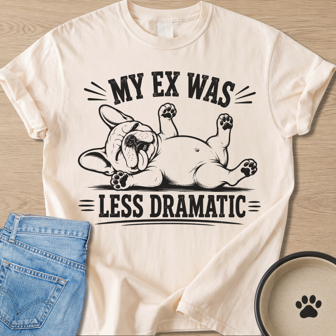 Was Less Dramatic T-shirt