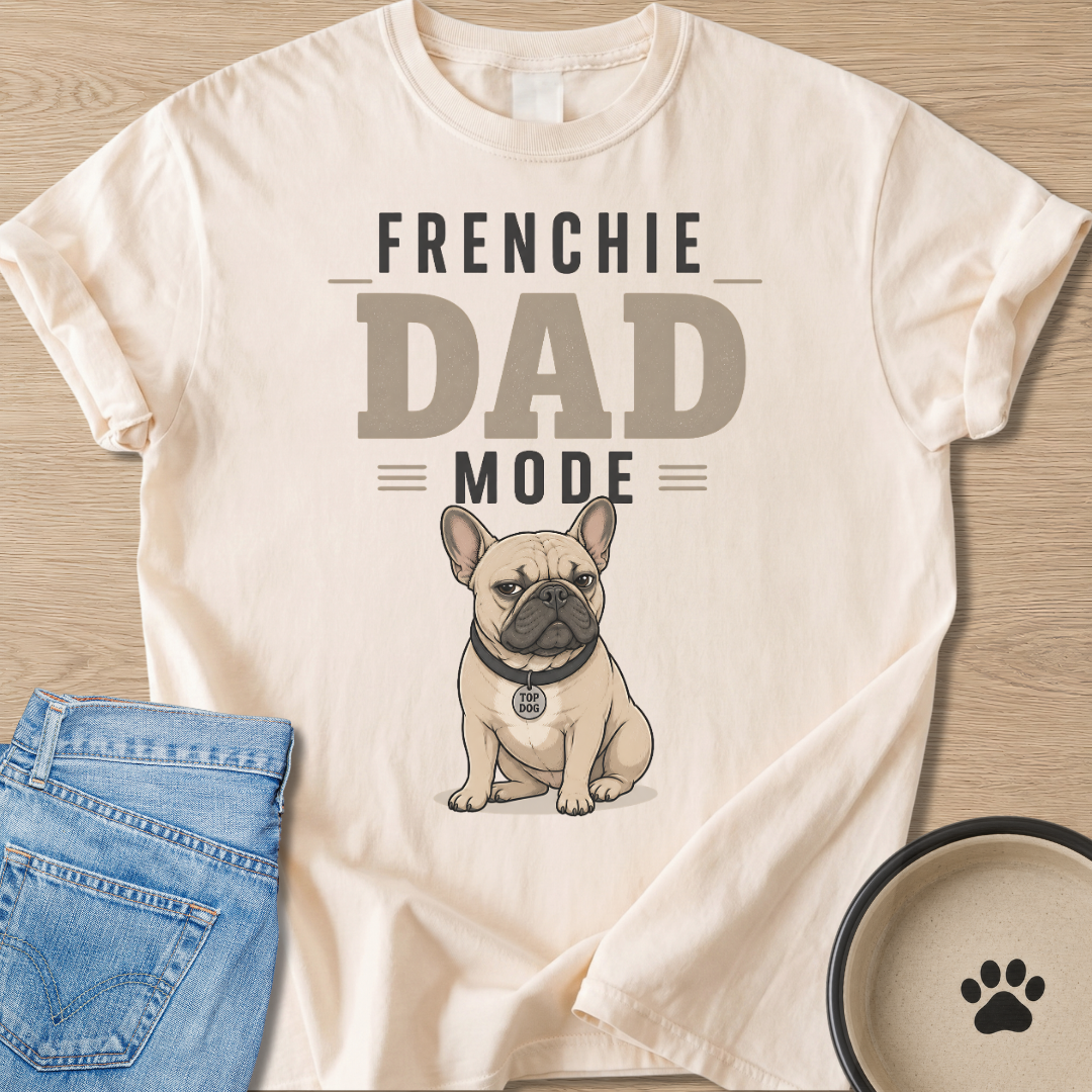 Frenchie Dad Mode T-shirt