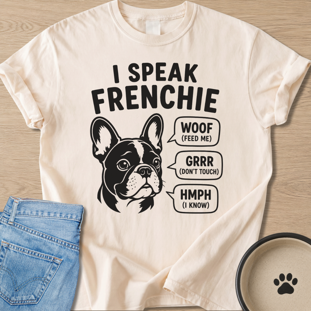 I Speak Frenchie T-shirt