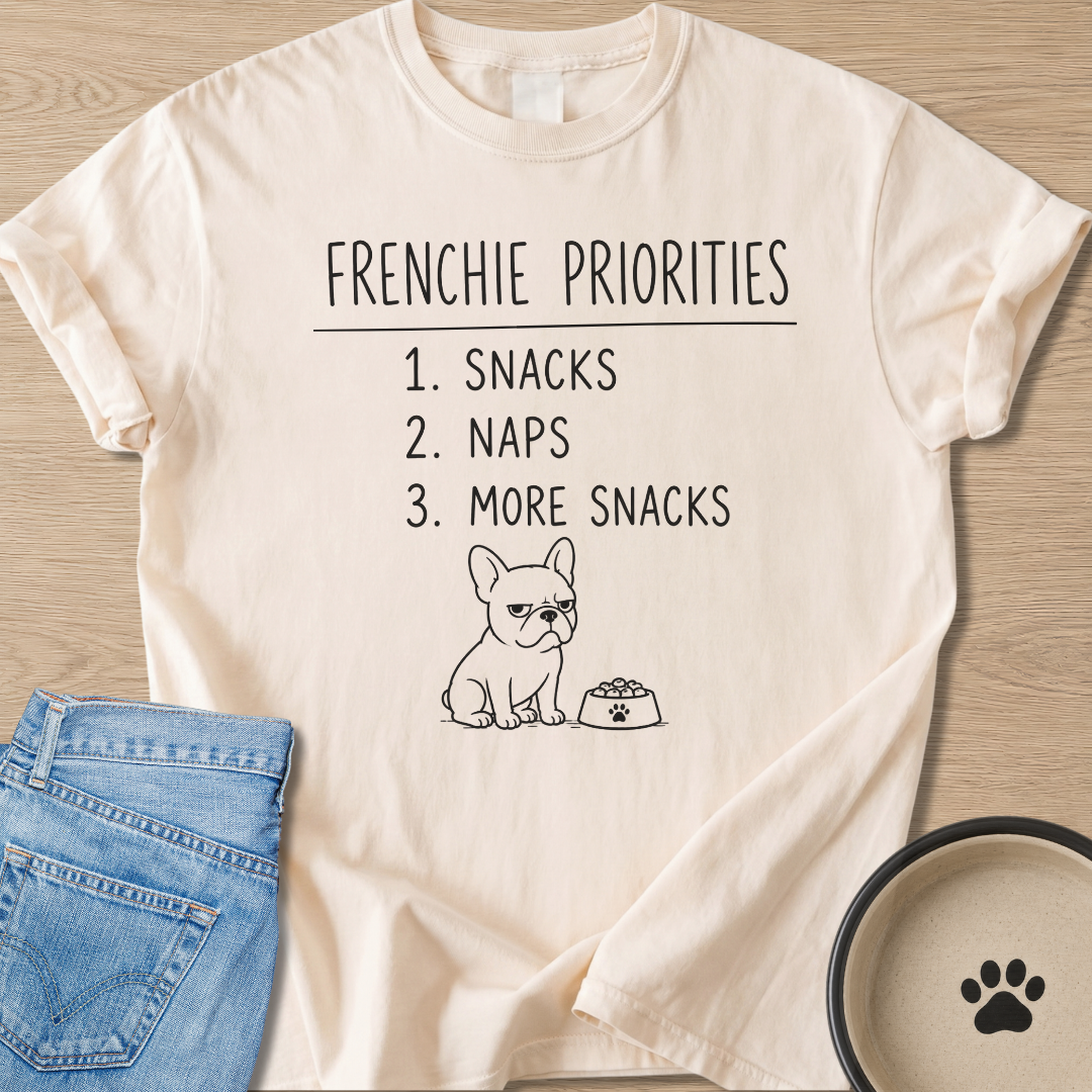 Frenchie Priorities T-shirt