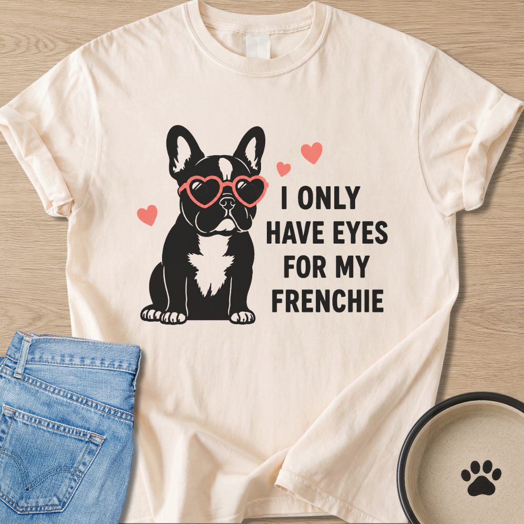 I Only Have Eyes T-shirt