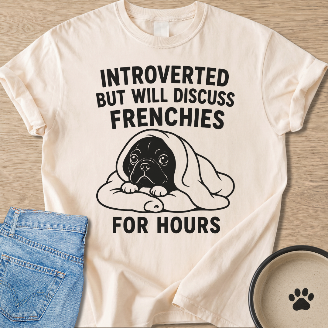 Will Discuss Frenchies T-shirt