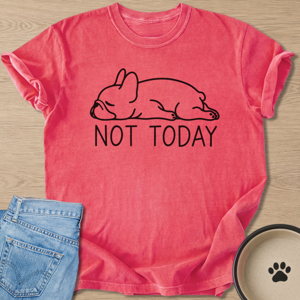 Not Today T-shirt