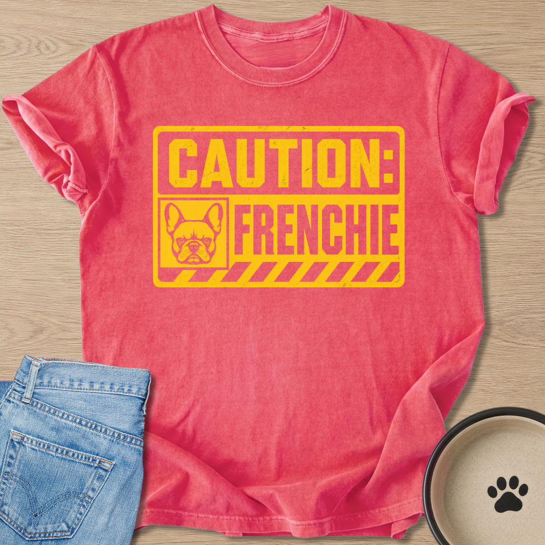 Caution: Frenchie T-shirt