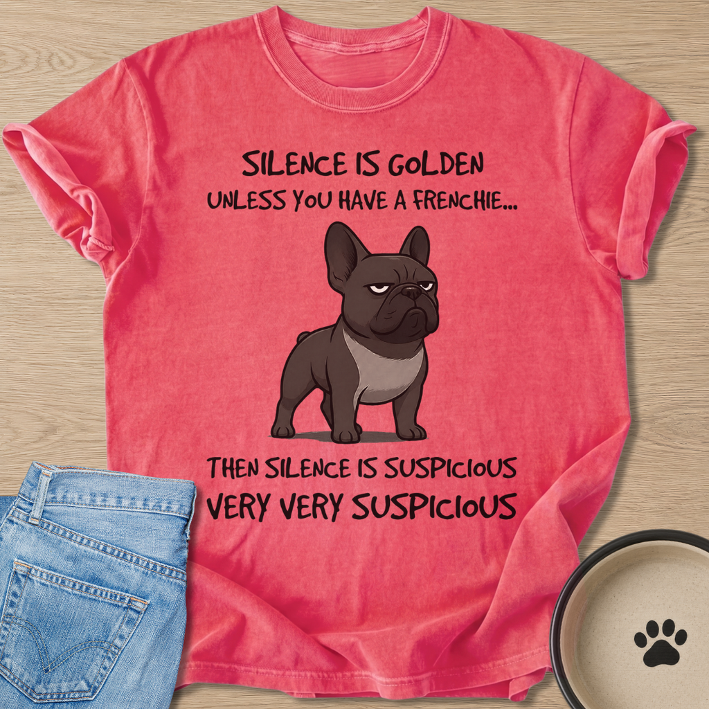 Silence is Suspicious T-shirt