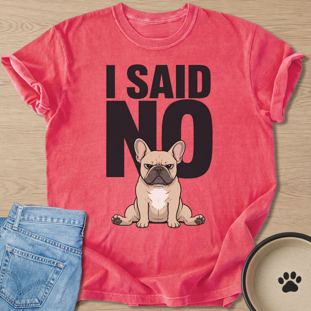 I SAID NO T-shirt