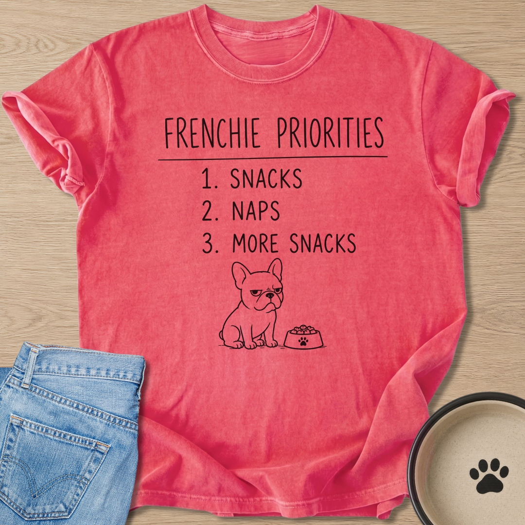 Frenchie Priorities T-shirt