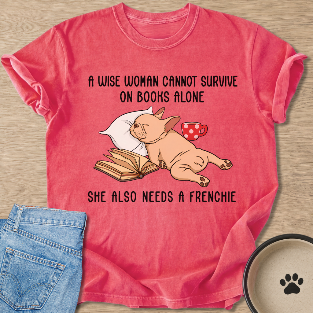 Needs A Frenchie T-shirt